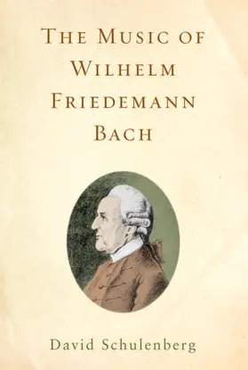 Schulenberg | The Music of Wilhelm Friedemann Bach | Buch | 978-1-58046-359-1 | sack.de