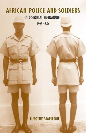 Stapleton |  African Police and Soldiers in Colonial Zimbabwe, 1923-80 | Buch |  Sack Fachmedien