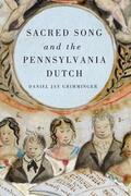 Grimminger |  Sacred Song and the Pennsylvania Dutch | Buch |  Sack Fachmedien