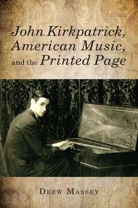 Massey | John Kirkpatrick, American Music, and the Printed Page | Buch | 978-1-58046-404-8 | sack.de