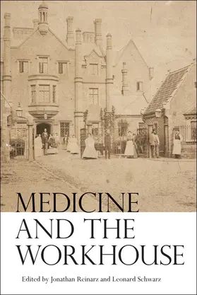 Reinarz / Schwarz | Medicine and the Workhouse | Buch | 978-1-58046-448-2 | sack.de