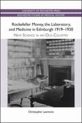 Lawrence |  Rockefeller Money, the Laboratory and Medicine in Edinburgh 1919-1930: | Buch |  Sack Fachmedien