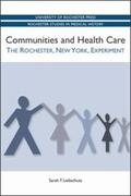 Liebschutz |  Communities and Health Care: The Rochester, New York, Experiment | Buch |  Sack Fachmedien