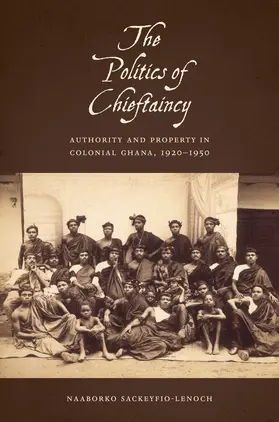 Sackeyfro | The Politics of Chieftaincy | Buch | 978-1-58046-494-9 | sack.de