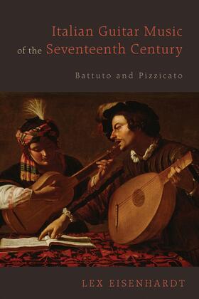 Eisenhardt | Italian Guitar Music of the Seventeenth Century | Buch | 978-1-58046-533-5 | sack.de