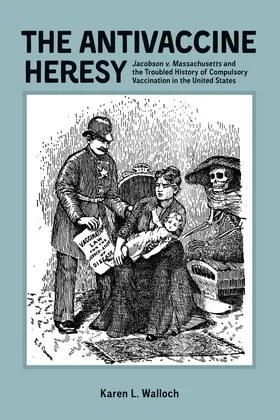 Karen Walloch |  The Antivaccine Heresy | Buch |  Sack Fachmedien