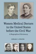 Atwater |  Women Medical Doctors in the United States Before the Civil War | Buch |  Sack Fachmedien