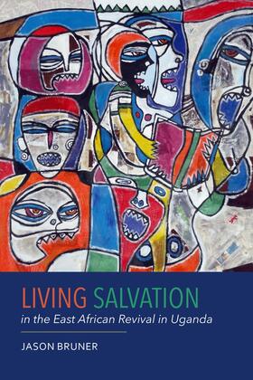 Bruner |  Living Salvation in the East African Revival in Uganda | Buch |  Sack Fachmedien