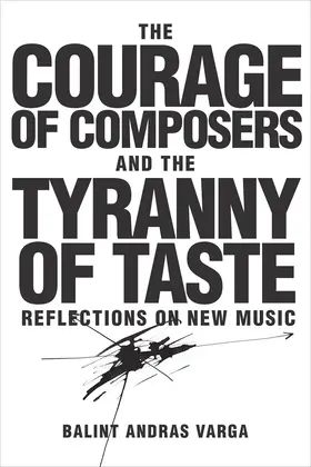 Varga | The Courage of Composers and the Tyranny of Taste | Buch | 978-1-58046-593-9 | sack.de