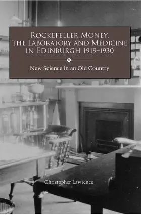 Lawrence |  Rockefeller Money, the Laboratory and Medicine in Edinburgh 1919-1930: | eBook | Sack Fachmedien