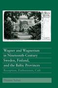Salmi |  Wagner and Wagnerism in Nineteenth-Century Sweden, Finland, and the Baltic Provinces | eBook | Sack Fachmedien