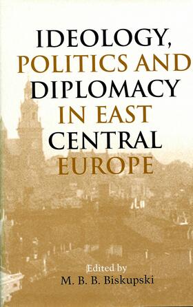 Biskupski | Ideology, Politics, and Diplomacy in East Central Europe | E-Book | sack.de