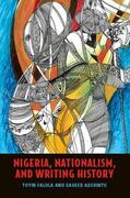 Falola / Aderinto |  Nigeria, Nationalism, and Writing History | eBook | Sack Fachmedien
