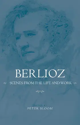 Bloom |  Berlioz: Scenes from the Life and Work | eBook | Sack Fachmedien