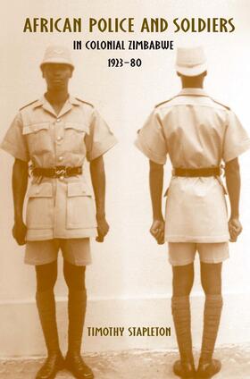 Stapleton |  African Police and Soldiers in Colonial Zimbabwe, 1923-80 | eBook | Sack Fachmedien