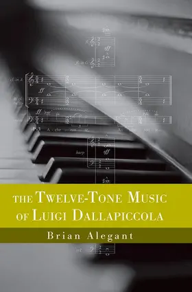 Alegant | The Twelve-Tone Music of Luigi Dallapiccola | E-Book | sack.de
