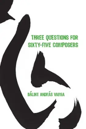 Varga | Three Questions for Sixty-Five Composers | E-Book | www.sack.de