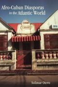 Otero |  Afro-Cuban Diasporas in the Atlantic World | eBook | Sack Fachmedien