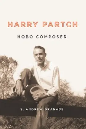 Granade | Harry Partch, Hobo Composer | E-Book | sack.de