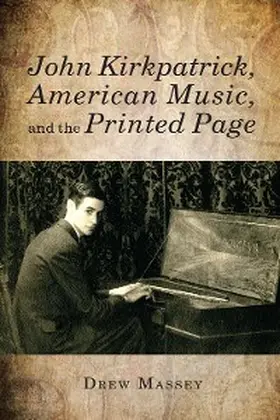 Massey | John Kirkpatrick, American Music, and the Printed Page | E-Book | sack.de