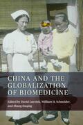Luesink / Schneider / Daqing |  China and the Globalization of Biomedicine | Buch |  Sack Fachmedien