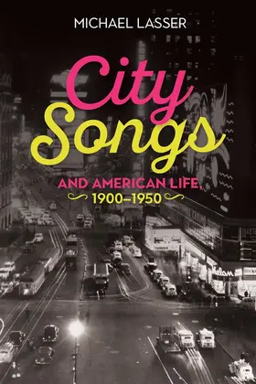 Lasser |  City Songs and American Life, 1900-1950 | Buch |  Sack Fachmedien