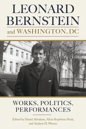 Abraham / Kopfstein-Penk / Weaver | Leonard Bernstein and Washington, DC | Buch | 978-1-58046-973-9 | www.sack.de