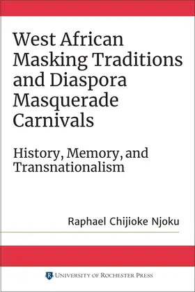 Njoku |  West African Masking Traditions and Diaspora Masquerade Carnivals | Buch |  Sack Fachmedien