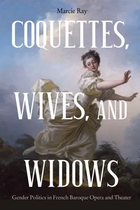 Ray | Coquettes, Wives, and Widows | Buch | 978-1-58046-988-3 | www.sack.de