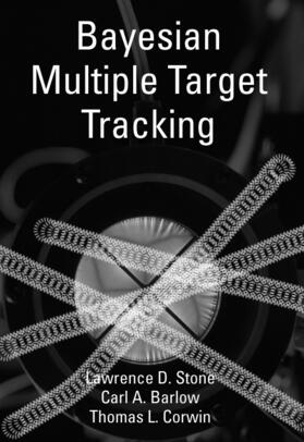 Stone / Corwin / Barlow |  Bayesian Multiple Target Tracking | Buch |  Sack Fachmedien