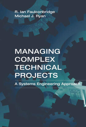 Faulconbridge / Ryan |  Managing Complex Technical Projects | Buch |  Sack Fachmedien