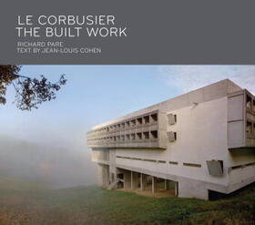 Pare / Cohen |  Le Corbusier: The Built Work | Buch |  Sack Fachmedien