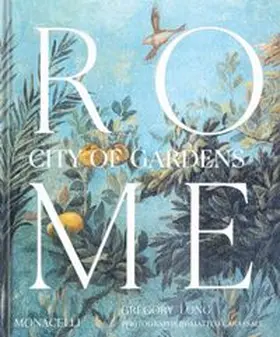 Long / Carassale / Vinciguerra |  Rome: City of Gardens | Buch |  Sack Fachmedien