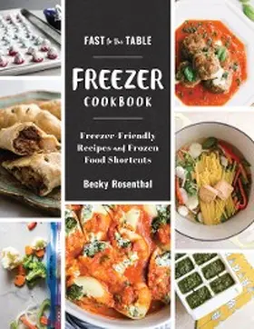 Rosenthal |  Fast to the Table Freezer Cookbook | eBook | Sack Fachmedien