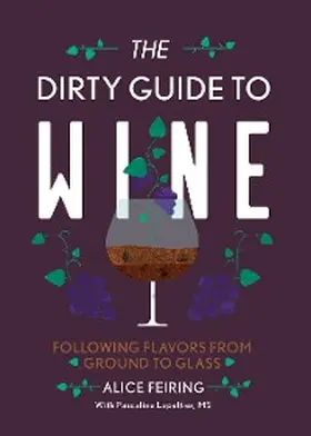 Feiring |  The Dirty Guide to Wine | eBook | Sack Fachmedien