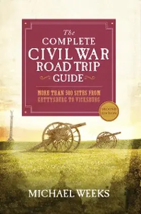 Weeks |  The Complete Civil War Road Trip Guide | eBook | Sack Fachmedien