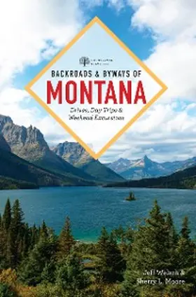 Welsch / Moore |  Backroads & Byways of Montana | eBook | Sack Fachmedien