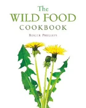 Phillips |  The Wild Food Cookbook | eBook | Sack Fachmedien