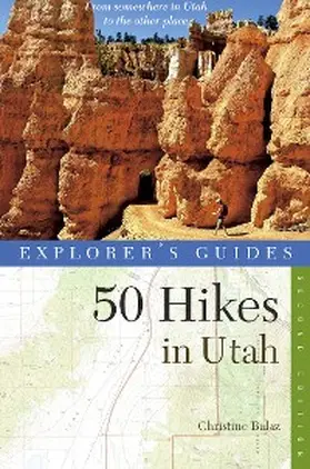 Balaz |  Explorer's Guide 50 Hikes in Utah | eBook | Sack Fachmedien
