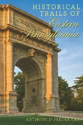 Fredericks |  Historical Trails of Eastern Pennsylvania | eBook | Sack Fachmedien