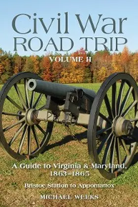 Weeks |  Civil War Road Trip, Volume II | eBook | Sack Fachmedien