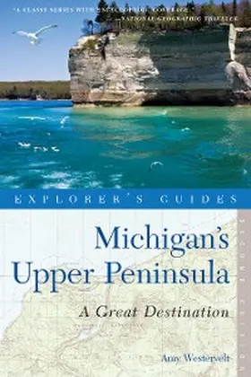 Westervelt |  Explorer's Guide Michigan's Upper Peninsula: A Great Destination | eBook | Sack Fachmedien