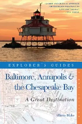 Blake |  Explorer's Guide Baltimore, Annapolis & The Chesapeake Bay: A Great Destination | eBook | Sack Fachmedien