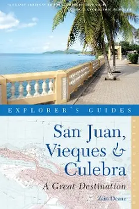 Deane |  Explorer's Guide San Juan, Vieques & Culebra: A Great Destination | eBook | Sack Fachmedien
