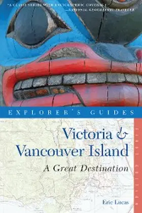 Lucas |  Explorer's Guide Victoria & Vancouver Island: A Great Destination (Explorer's Great Destinations) | eBook | Sack Fachmedien
