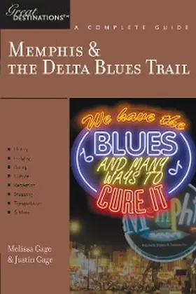 Gage |  Explorer's Guide Memphis & the Delta Blues Trail: A Great Destination (Explorer's Great Destinations) | eBook | Sack Fachmedien