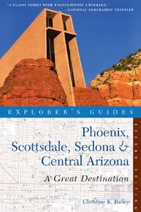 Bailey |  Explorer's Guide Phoenix, Scottsdale, Sedona & Central Arizona: A Great Destination (Second Edition)  (Explorer's Great Destinations) | eBook | Sack Fachmedien