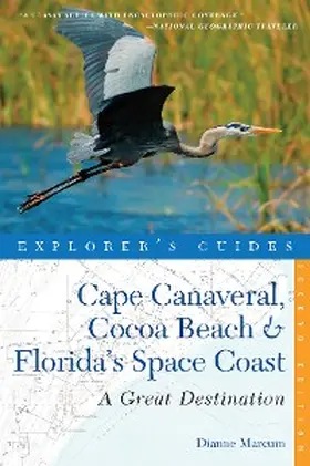 Marcum |  Explorer's Guide Cape Canaveral, Cocoa Beach & Florida's Space Coast: A Great Destination (Second Edition)  (Explorer's Great Destinations) | eBook | Sack Fachmedien