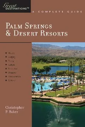 Baker |  Explorer's Guide Palm Springs & Desert Resorts: A Great Destination (Explorer's Great Destinations) | eBook | Sack Fachmedien