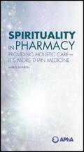 Johnson |  Spirituality in Pharmacy: Providing Holistic Care-It’s More than Medicine | eBook | Sack Fachmedien
